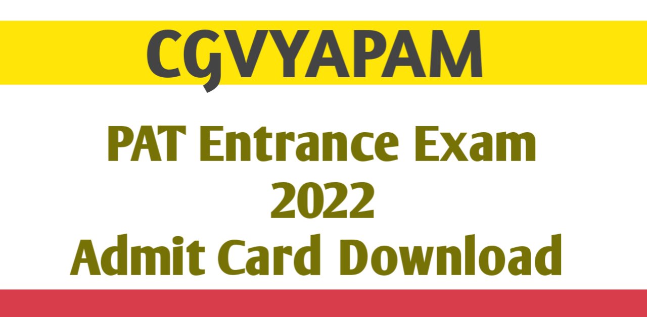 CG vyapam PAT  Entrance Exam 2022 Admit Card Download - cgvyapamjob.in