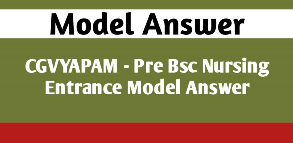 CG PRE BSC NURSING ENTRANCE EXAM 2022 MODEL ANSWER